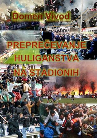 Naslovnica knjige Preprečevanje huliganstva na stadionih